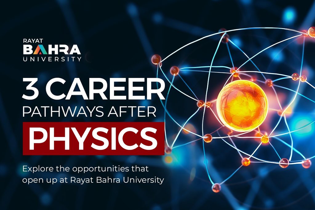 3 Powerful Career Pathways That Open Up After Studying Physics at Rayat Bahra University