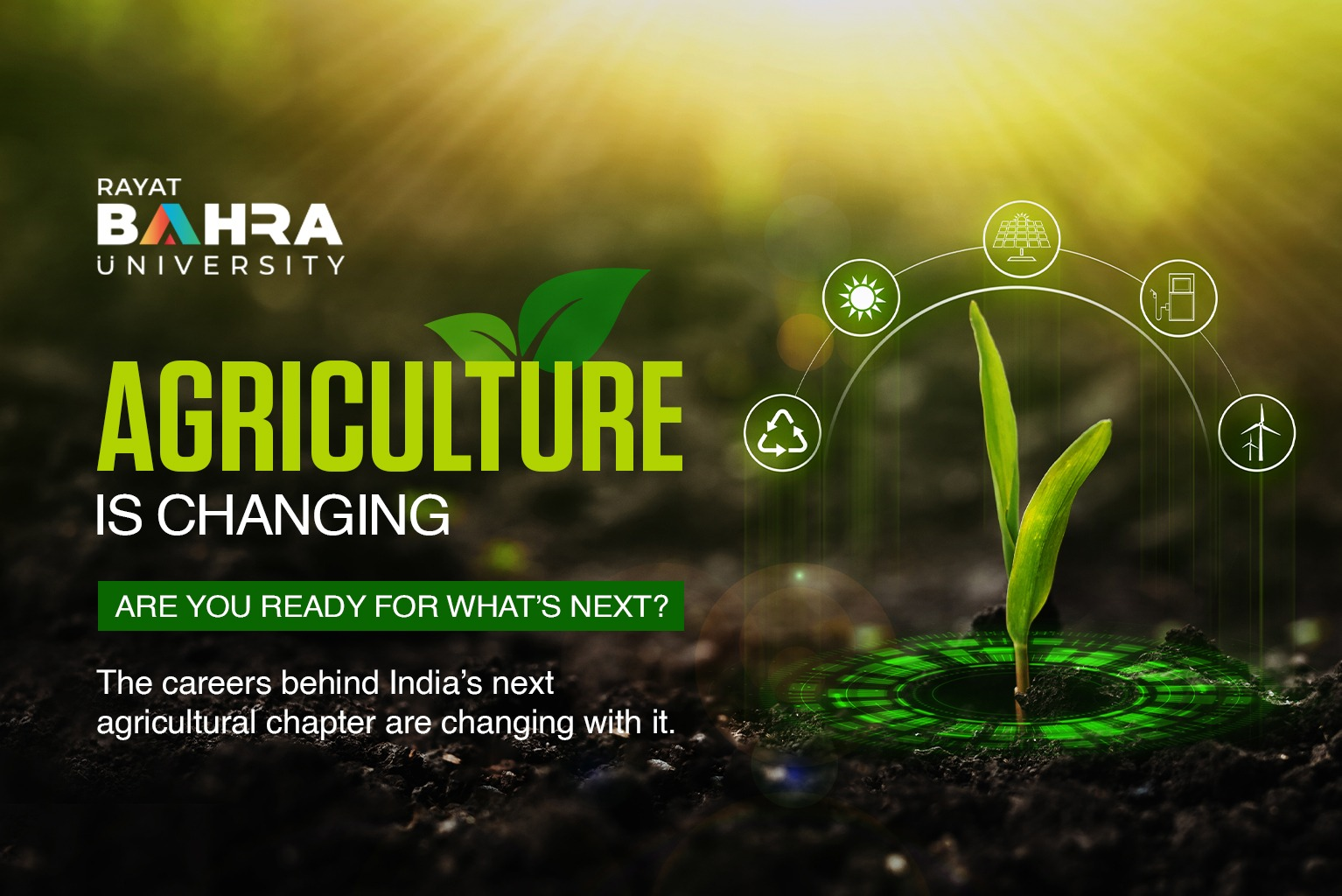 India Is Reimagining Its Agricultural Future and Rayat Bahra University’s School of Agriculture Sciences Is Training the Professionals Behind It through its 6 major programs.