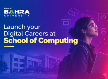 Why Thousands of Tech Aspirants Are Choosing Rayat Bahra University’s School of Computing to Launch Their Digital Careers